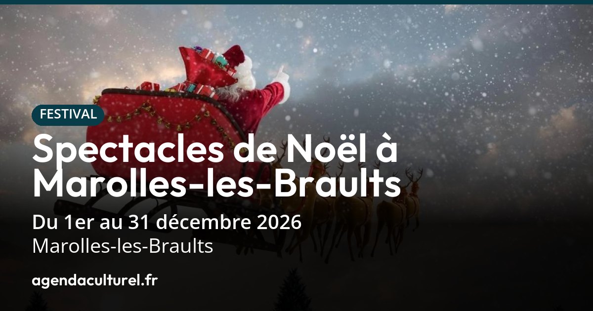 Spectacles de Noël 2026 à Marolles-les-Braults : le programme