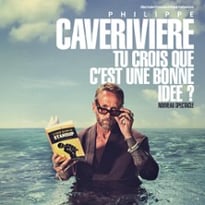 Philippe Caverivière, Tu crois que c'est une bonne idée ?