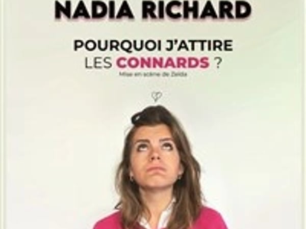 Nadia Richard dans Pourquoi j'attire les connards ?