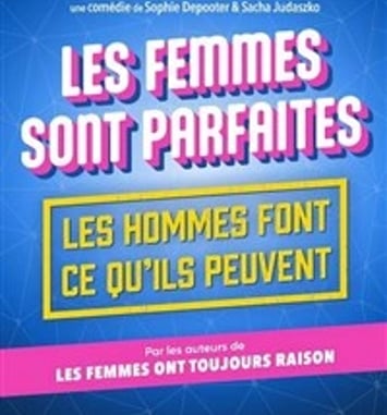 Les femmes sont parfaites, les hommes font ce qu'ils peuvent