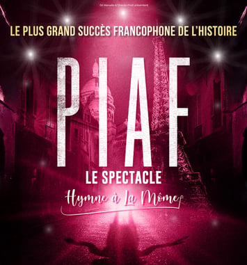 Piaf ! Le spectacle