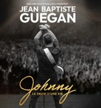 Jean-Baptiste Guégan, Johnny, Le show d'une vie
