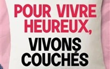 Pour vivre heureux, vivons couchés