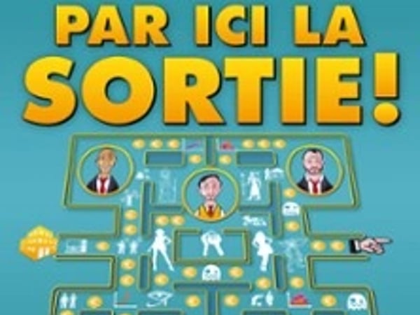 Par ici la sortie !