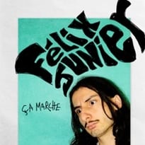 Félix Junier, Ça marche