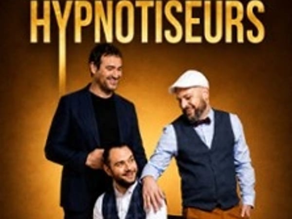 Les Hypnotiseurs : Nouveau spectacle
