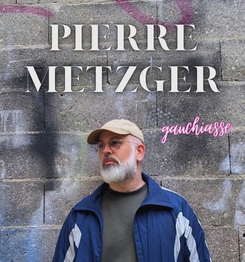 Pierre Metzger - Gauchiasse